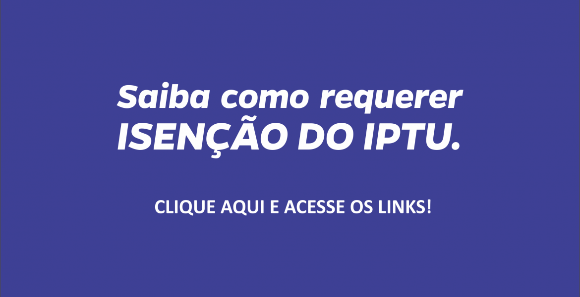 REQUERER ISENÇÃO DO IPTU